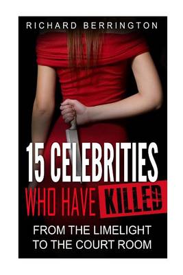 Book cover for 15 Celebrities Who Have Killed