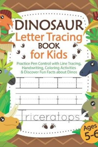 Cover of Dinosaur Letter Tracing Book for Kids Ages 5-6