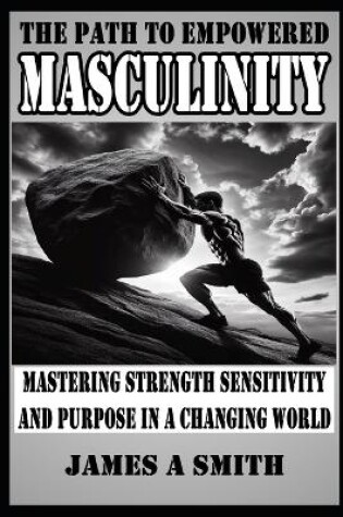 Cover of The Path to Empowered Masculinity