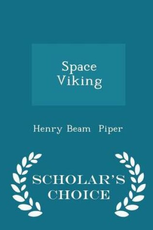 Cover of Space Viking - Scholar's Choice Edition