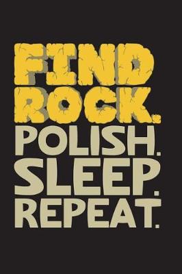 Book cover for Find Rock Polish Sleep Repeat