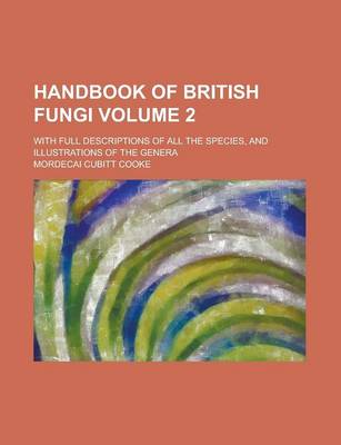 Book cover for Handbook of British Fungi Volume 2; With Full Descriptions of All the Species, and Illustrations of the Genera