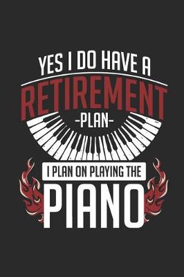 Book cover for Piano - Yes I Do A Have Retirement Plan