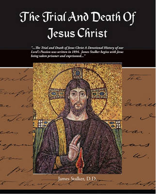 Book cover for The Trial and Death of Jesus Christ (eBook)