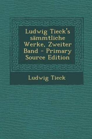 Cover of Ludwig Tieck's Sammtliche Werke, Zweiter Band