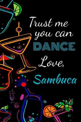 Book cover for Trust me you can dance love, sambuca
