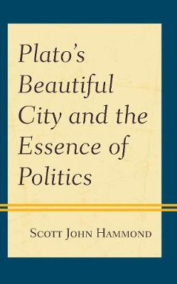 Book cover for Plato's Beautiful City and the Essence of Politics