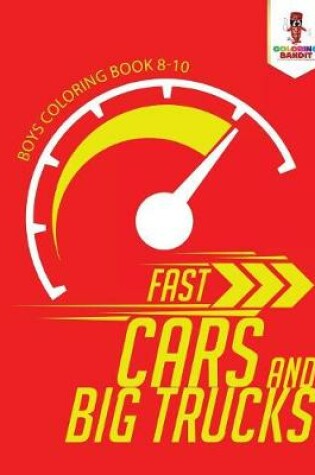 Cover of Fast Cars and Big Trucks