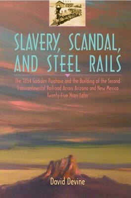 Book cover for Slavery, Scandal, and Steel Rails