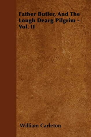 Cover of Father Butler, And The Lough Dearg Pilgrim - Vol. II