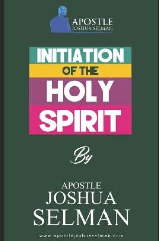 Cover of Initiation Of The Holy Spirit