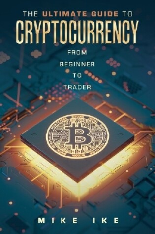 Cover of The Ultimate Guide to Cryptocurrency