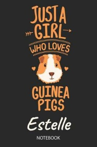 Cover of Just A Girl Who Loves Guinea Pigs - Estelle - Notebook
