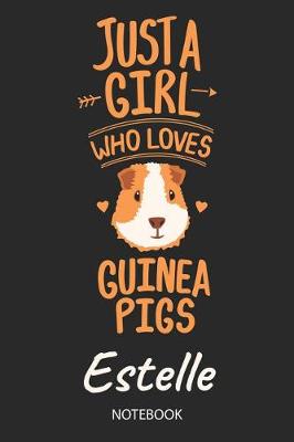 Book cover for Just A Girl Who Loves Guinea Pigs - Estelle - Notebook