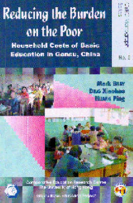 Book cover for Reducing the Burden on the Poor - Household Costs of Basic Education in Gansu, China