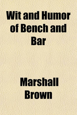 Book cover for Wit and Humor of Bench and Bar