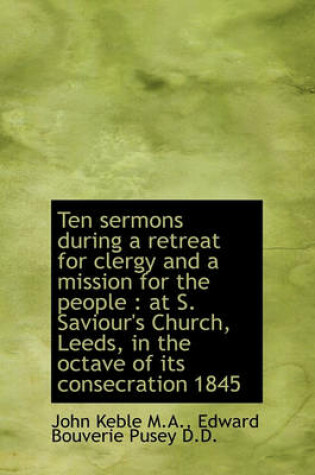 Cover of Ten Sermons During a Retreat for Clergy and a Mission for the People