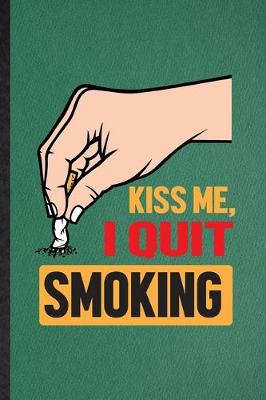 Book cover for Kiss Me I Quit Smoking