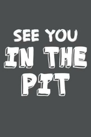 Cover of See You In The Pit