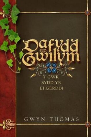 Cover of Dafydd Ap Gwilym - Y Gwr sydd yn ei Gerddi