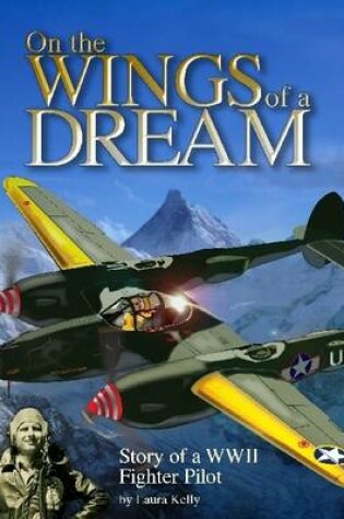 Cover of On the Wings of a Dream: Story of a WWII Fighter Pilot