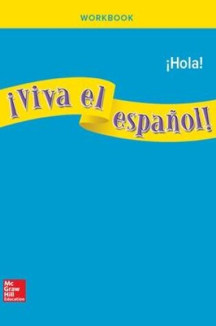 Cover of ¡Viva el español!: ¡Hola!, Workbook