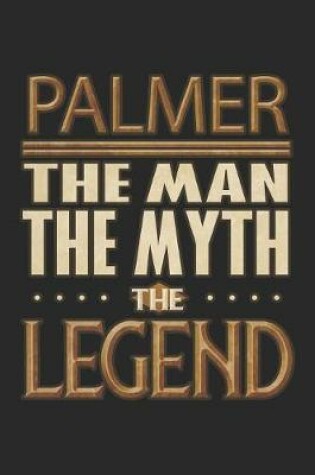 Cover of Palmer The Man The Myth The Legend