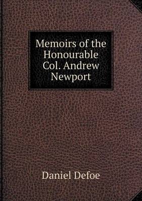 Book cover for Memoirs of the Honourable Col. Andrew Newport