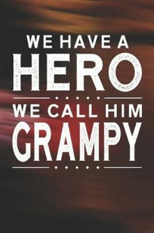 Cover of We Have A Hero We Call Him Grampy