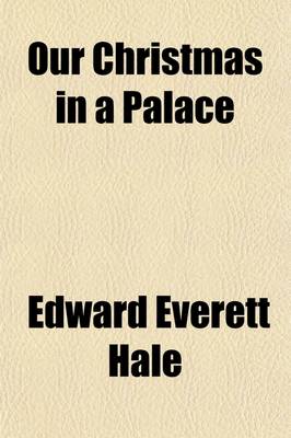 Book cover for Our Christmas in a Palace; A Traveller's Story
