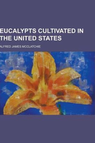 Cover of Eucalypts Cultivated in the United States