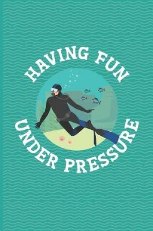 Cover of Having Fun Under Pressure