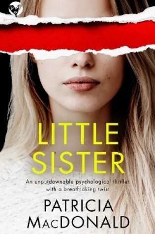 Cover of LITTLE SISTER an unputdownable psychological thriller with a breathtaking twist