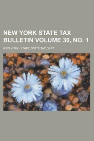 Cover of New York State Tax Bulletin Volume 30, No. 1
