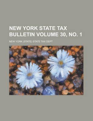 Book cover for New York State Tax Bulletin Volume 30, No. 1