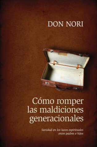 Cover of Como Romper las maldiciones Generacionales