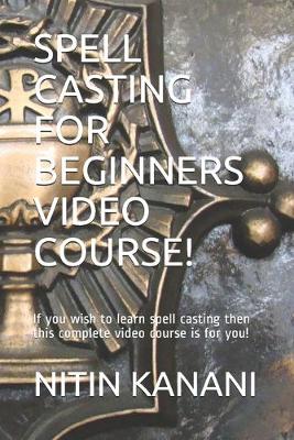 Book cover for Spell Casting for Beginners Video Course!