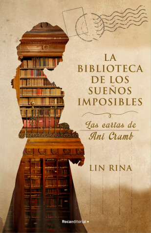 Book cover for La biblioteca de los sueños imposibles/ The Library of Impossible Dreams: Las Cartas De Ani Crumb/ The Letters of Ani Crumb