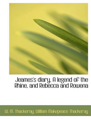 Book cover for Jeames's Diary, a Legend of the Rhine, and Rebecca and Rowena