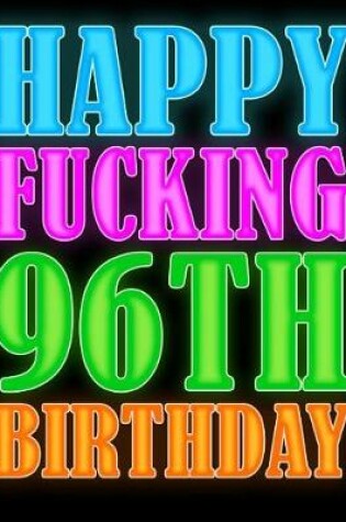 Cover of Happy Fucking 96th Birthday