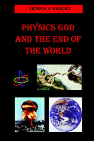 Cover of Physics God and the End of the World