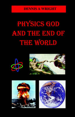 Book cover for Physics God and the End of the World