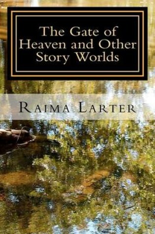 Cover of The Gate of Heaven and Other Story Worlds