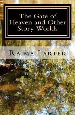 Book cover for The Gate of Heaven and Other Story Worlds