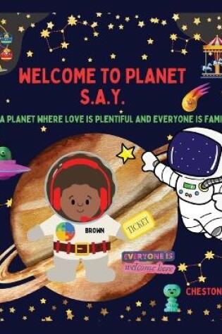 Cover of Welcome To Planet S.A.Y.