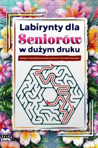 Cover of Labirynty dla seniorów w dużym druku