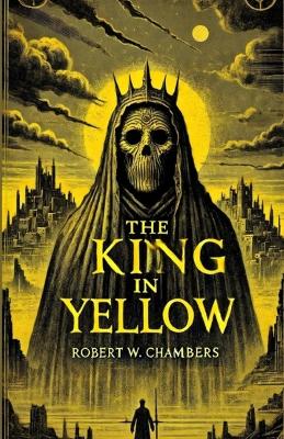 Book cover for The King In Yellow(Illustrated)