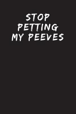 Book cover for Stop Petting My Peeves