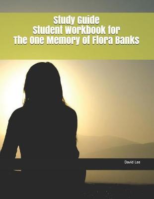 Book cover for Study Guide Student Workbook for the One Memory of Flora Banks