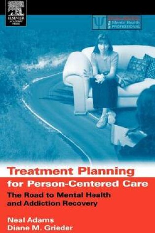 Cover of Treatment Planning for Person-Centered Care: The Road to Mental Health and Addiction Recovery